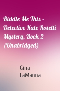 Riddle Me This - Detective Kate Rosetti Mystery, Book 2 (Unabridged)