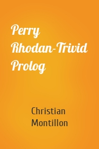 Perry Rhodan-Trivid Prolog