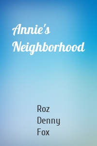 Annie's Neighborhood