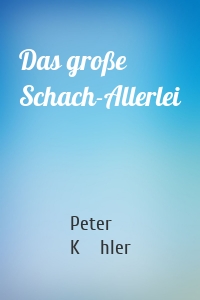 Das große Schach-Allerlei