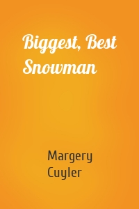 Biggest, Best Snowman