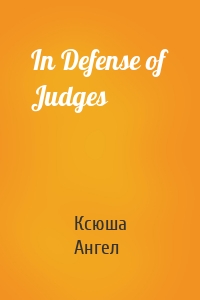 In Defense of Judges