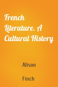 French Literature. A Cultural History