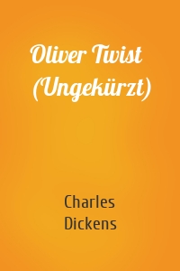 Oliver Twist (Ungekürzt)