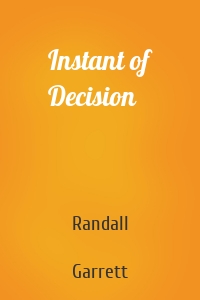 Instant of Decision