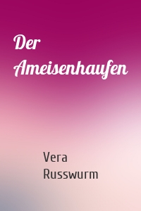 Der Ameisenhaufen