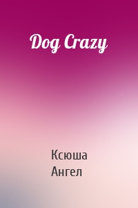 Dog Crazy