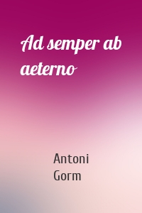 Ad semper ab aeterno