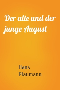 Der alte und der junge August