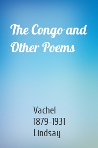 The Congo and Other Poems