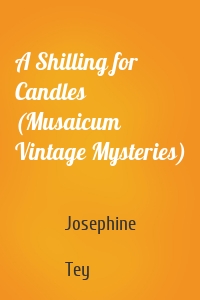 A Shilling for Candles (Musaicum Vintage Mysteries)
