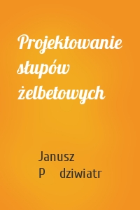 Projektowanie słupów żelbetowych