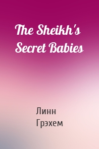 The Sheikh's Secret Babies