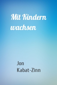 Mit Kindern wachsen