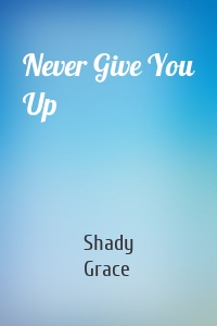 Never Give You Up