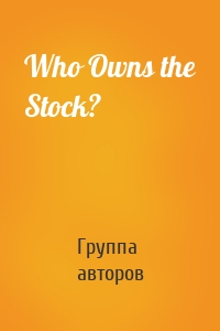 Who Owns the Stock?