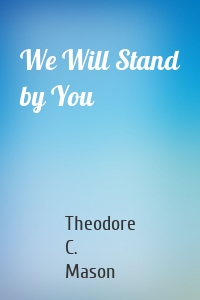 We Will Stand by You