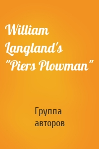 William Langland's "Piers Plowman"