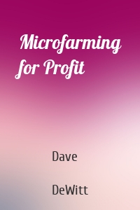 Microfarming for Profit
