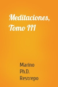 Meditaciones, Tomo III