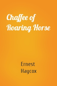 Chaffee of Roaring Horse