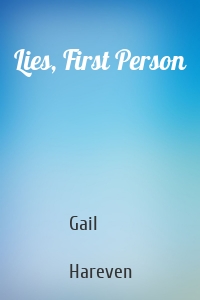 Lies, First Person