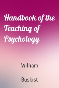 Handbook of the Teaching of Psychology