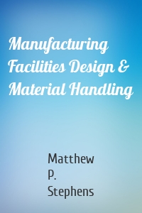 Manufacturing Facilities Design & Material Handling