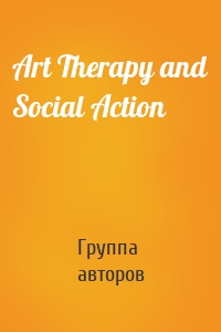 Art Therapy and Social Action