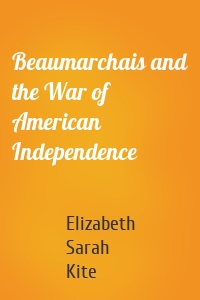 Beaumarchais and the War of American Independence