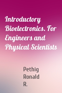 Introductory Bioelectronics. For Engineers and Physical Scientists