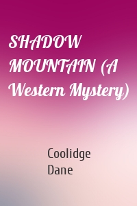 SHADOW MOUNTAIN (A Western Mystery)