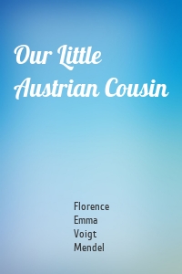 Our Little Austrian Cousin