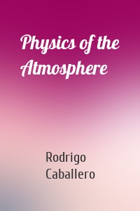 Physics of the Atmosphere