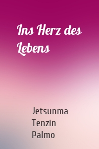 Ins Herz des Lebens
