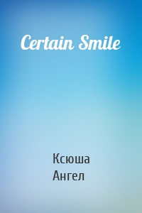 Certain Smile