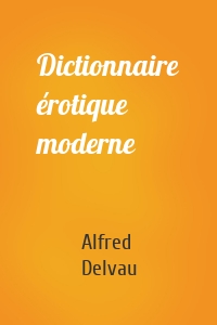 Dictionnaire érotique moderne