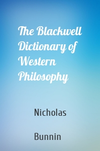 The Blackwell Dictionary of Western Philosophy