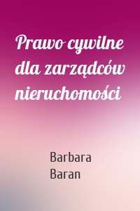 Prawo cywilne dla zarządców nieruchomości