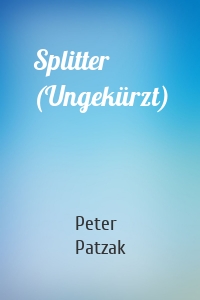 Splitter (Ungekürzt)