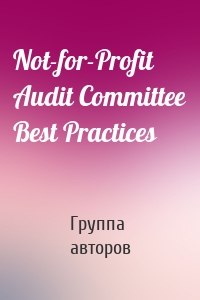 Not-for-Profit Audit Committee Best Practices