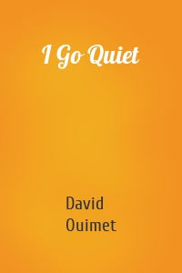 I Go Quiet