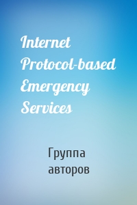 Internet Protocol-based Emergency Services