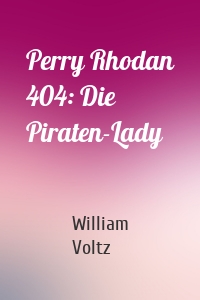 Perry Rhodan 404: Die Piraten-Lady