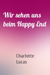 Wir sehen uns beim Happy End