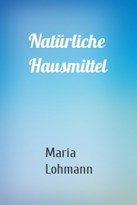 Natürliche Hausmittel