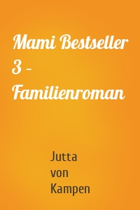 Mami Bestseller 3 – Familienroman