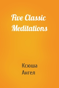 Five Classic Meditations