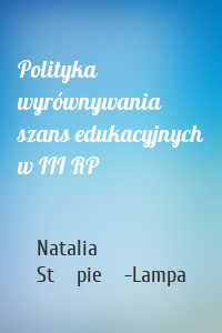 Polityka wyrównywania szans edukacyjnych w III RP