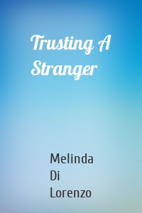 Trusting A Stranger